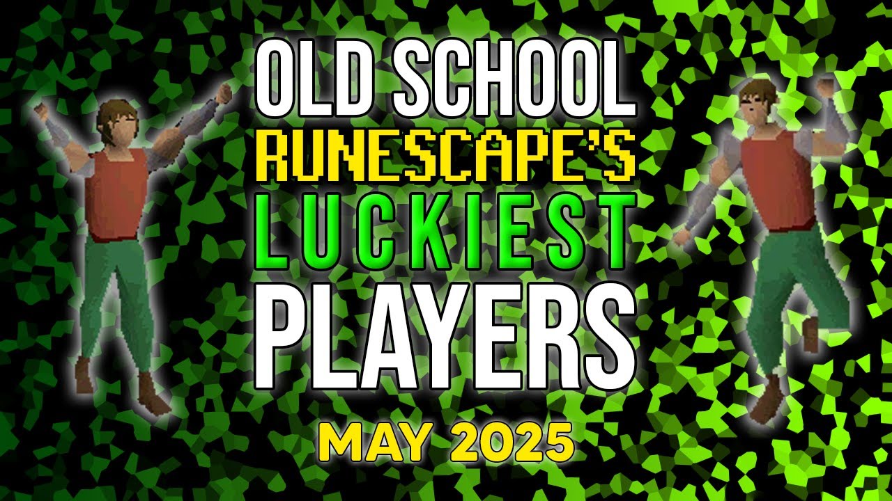 OSRS's LUCKIEST Players - May 2025