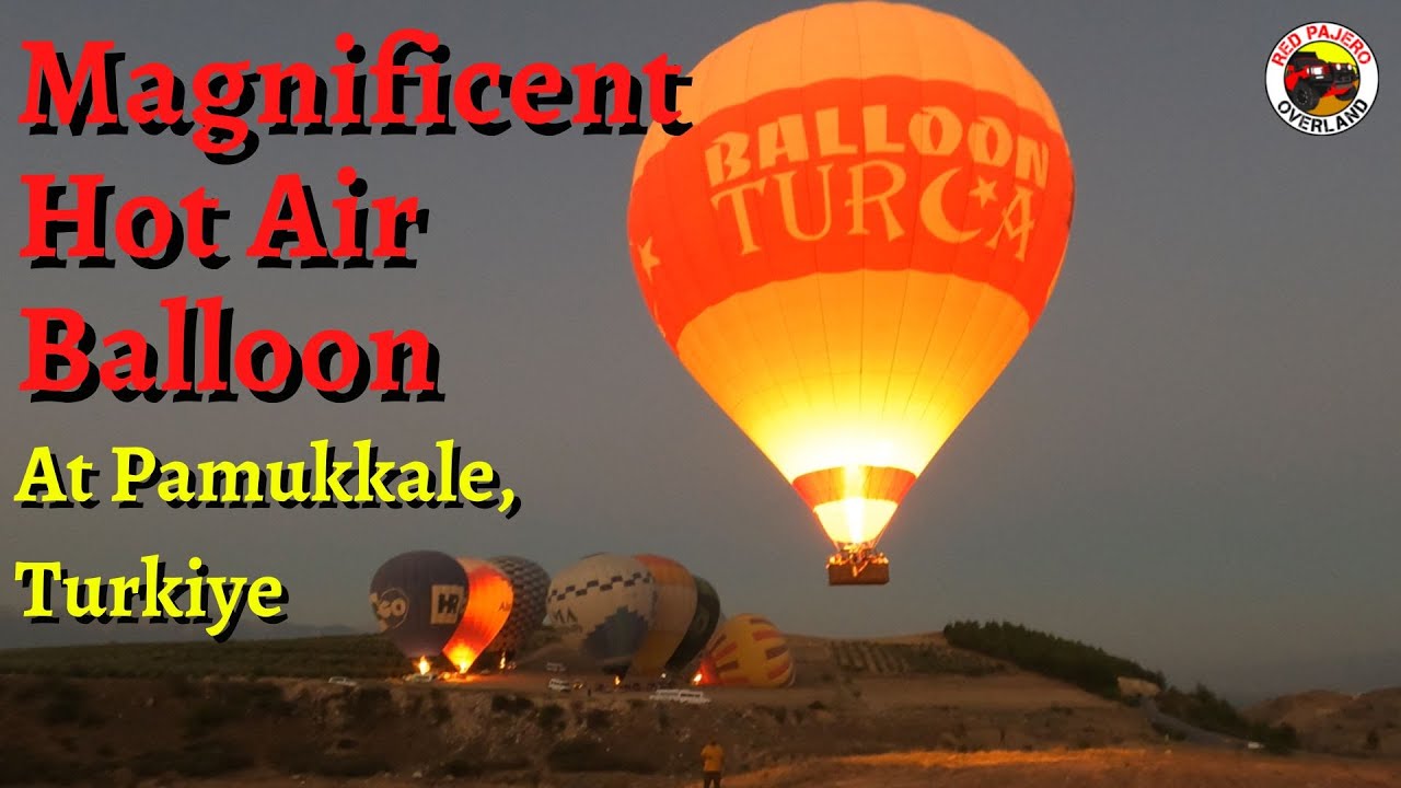 Magnificent Hot Air Balloon at Pamukkale Turkiye | S2Ep12