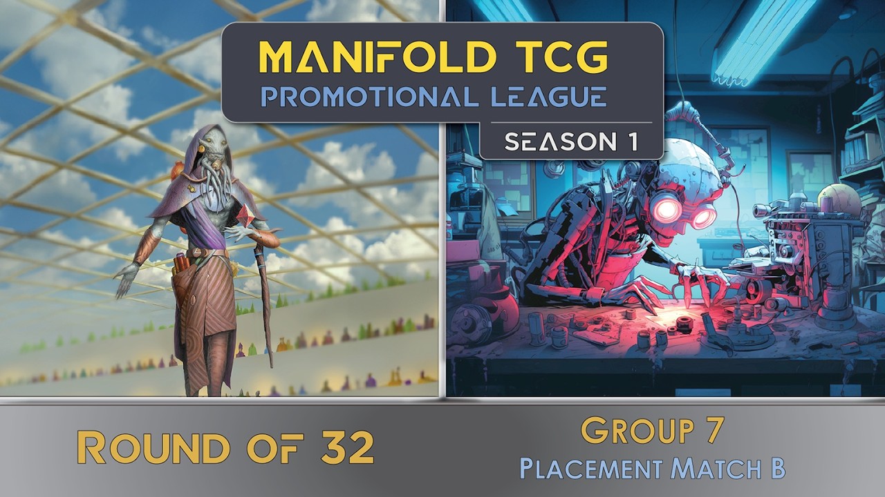 MPL [S1] - RO32 - Group 7 Placement Match B - Manifold TCG Promotional League