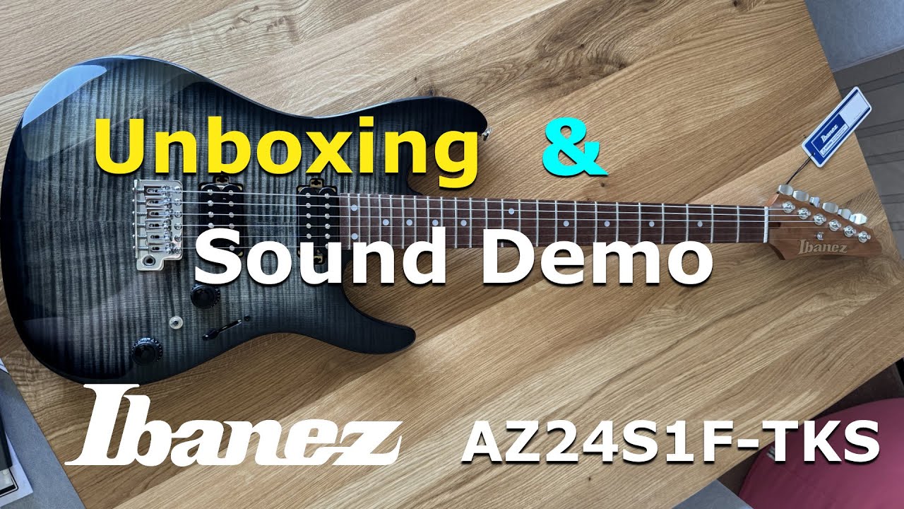 Ibanez AZ24S1F - TKS Unboxing and Sound Demo
