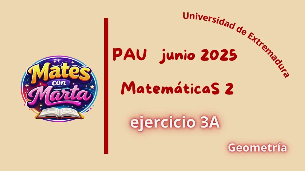 PAU Extremadura Junio 2025 ejercicio 3A | GEOMETRÍA | Matemáticas II