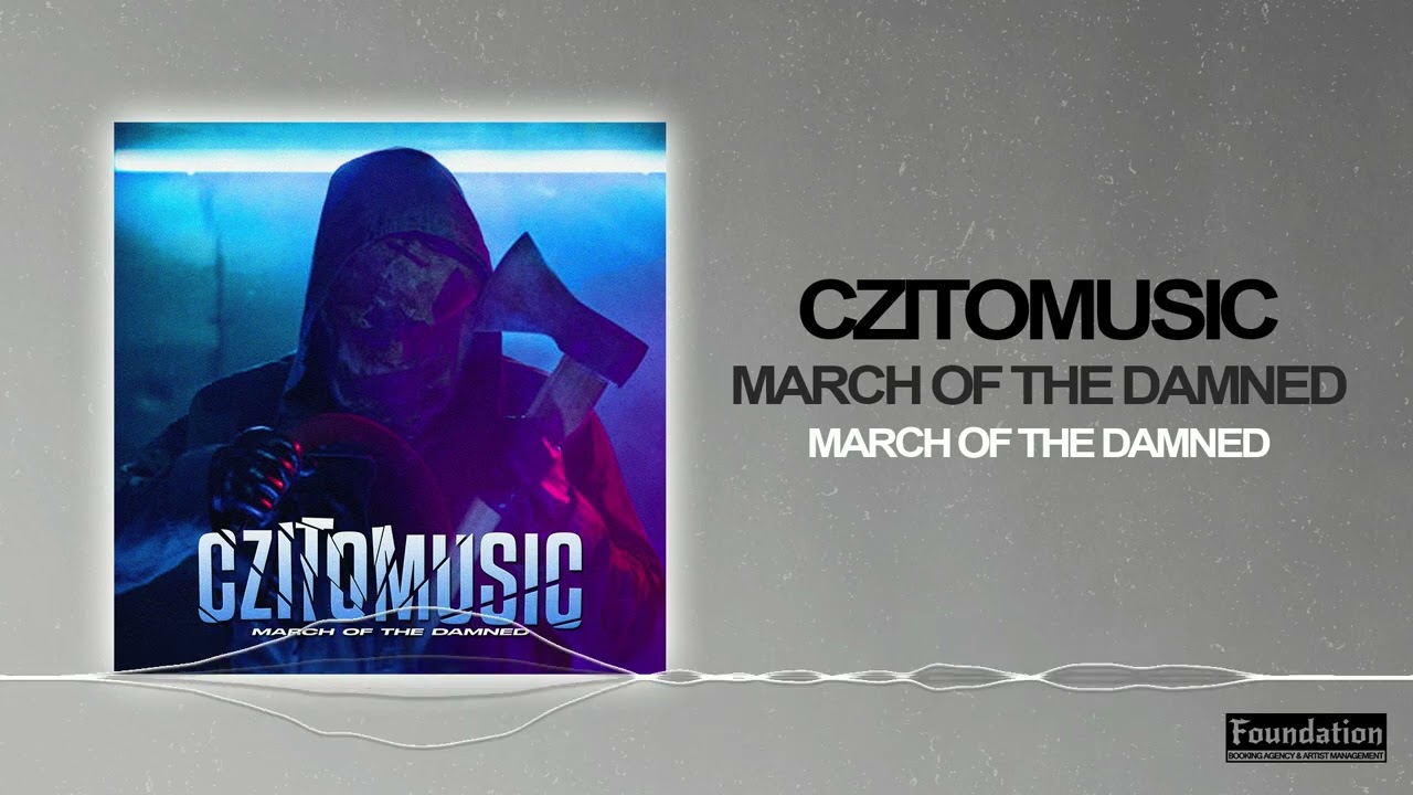 CZITOMUSIC - March Of The Damned (Official Audio Stream)