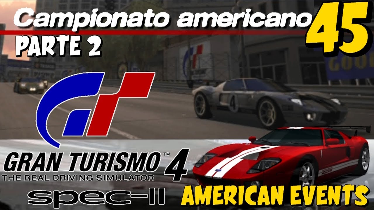 GT4 SPEC-II EP.45 | AMERICAN EVENTS | CAMPIONATO AMERICANO (PARTE 2) | GAMEPLAY ITA (NO COMMENTARY)