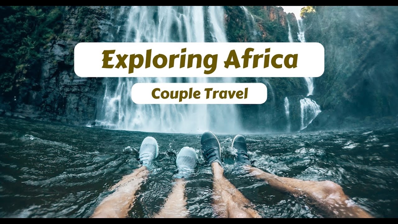 Explore Africa | Couple Travel Adventure