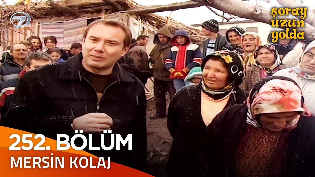 Bir Şoray Efsanesi 252. Bölüm - Mersin Kolaj | Şoray Uzun Yolda