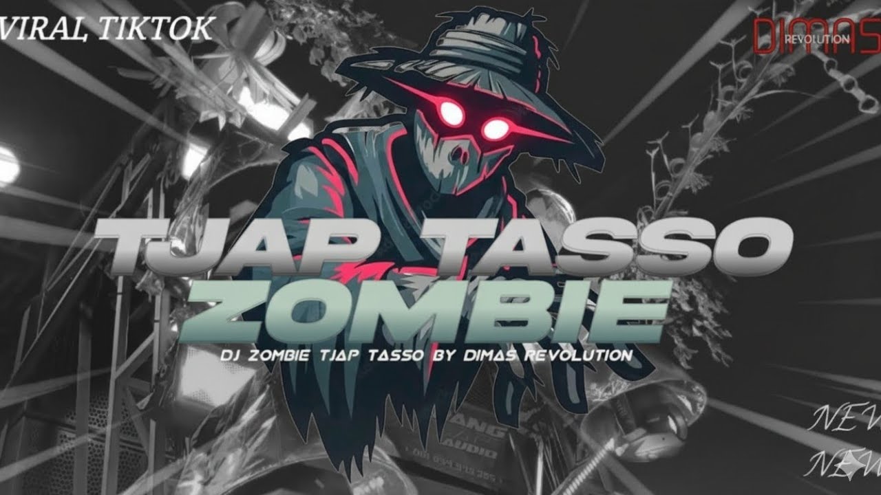 DJ ZOMBIE TJAP TASSO NULUP VIRAL TIKTOK |DIMASREVOLUTION