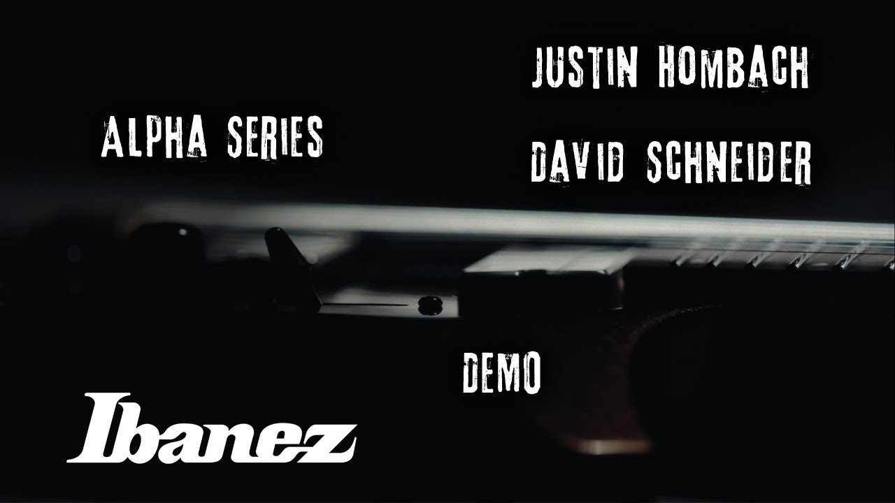 Justin Hombach & David Schneider | Ibanez Alpha Series Demo