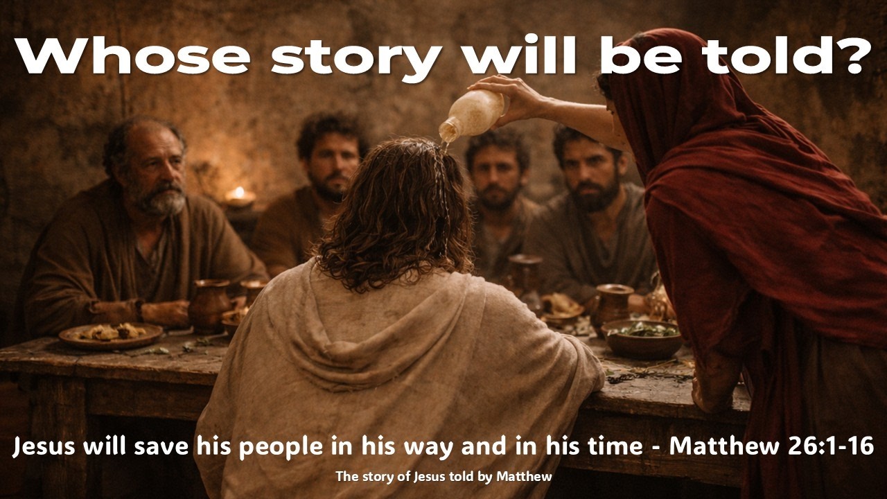 Whose story will be told? Will yours? - Matthew 26:1-16