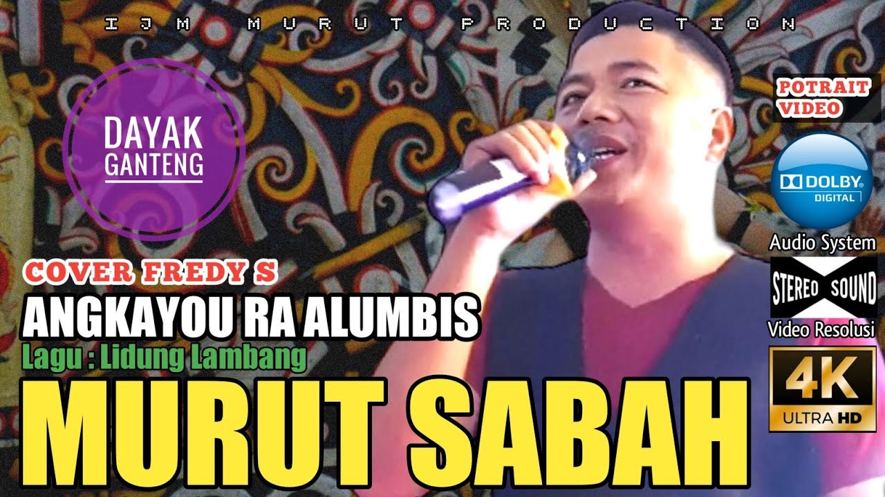 LAGU MURUT ANGKAYAU RA ALUMBIS LIDUNG LAMBANG • COVER FREDY SAMUEL • LAGU MURUT SABAH MALAYSIA • IJM