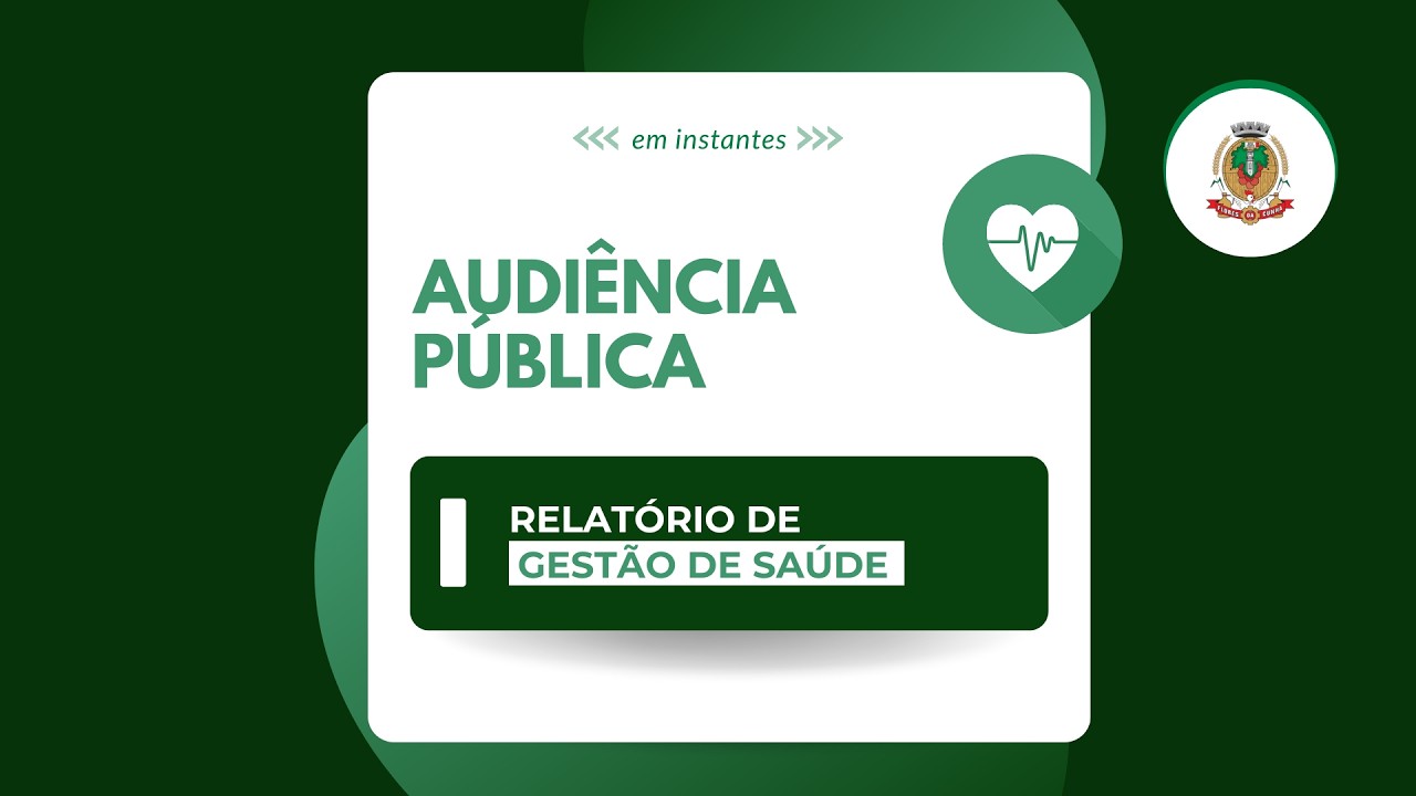 Audiência Pública - Relatório de Gestão Municipal da Saúde e Relatório Detalhado do Quadrimestre