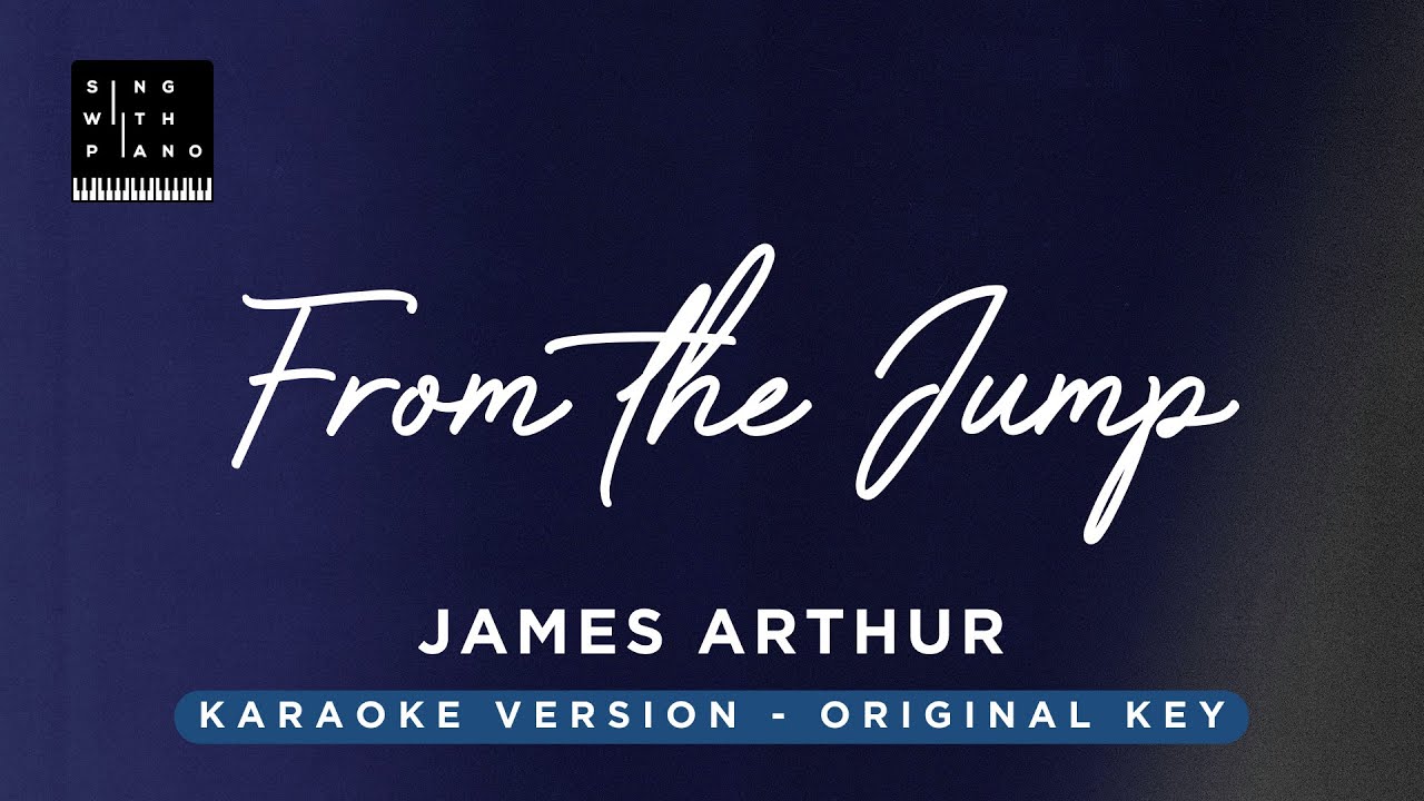 From the Jump - James Arthur (Original Key Karaoke) - piano instrumental Cover with Lyrics