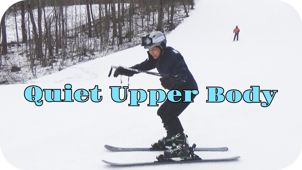 [LEARN TO SKI] Quiet Upper Body 