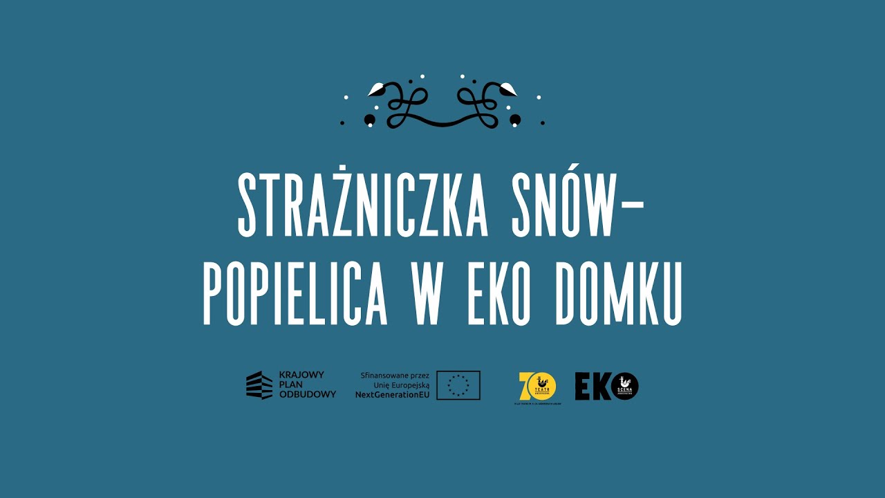 Strażniczka snów — Popielica w Eko Domku - Eko Scena Andersena