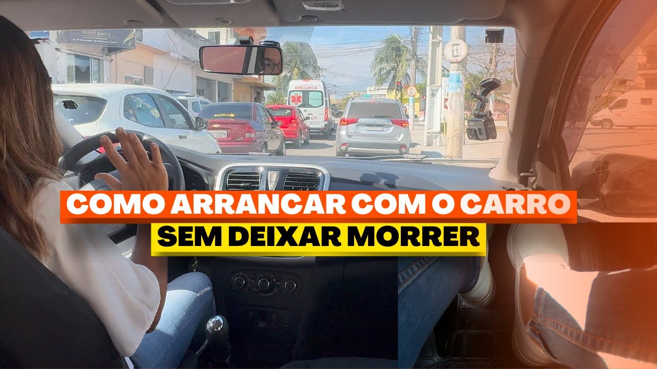 COMO ARRANCAR COM O CARRO SEM DEIXAR MORRER