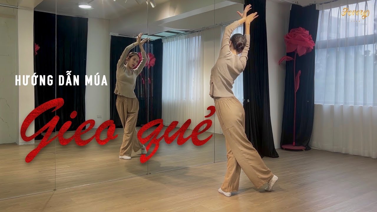 Hướng dẫn múa Gieo quẻ Fevery