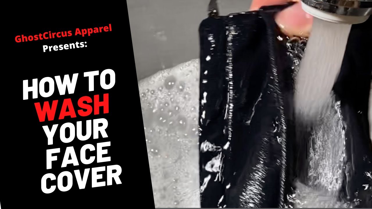 How To Wash Your Face Cover | GhostCircus Apparel
