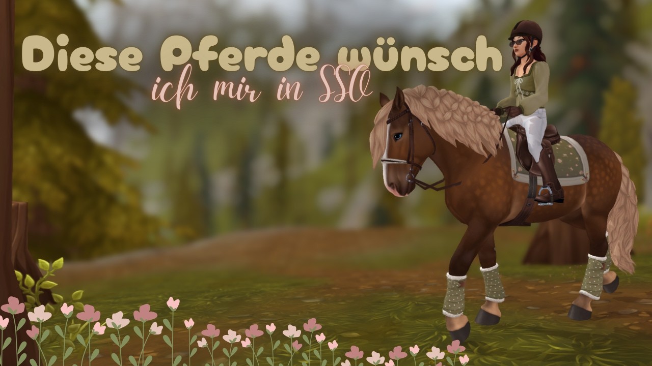 🌷 Diese Pferde wünsche ich mir in Star Stable! ✨ // Leveltalk 010 // Francesca Diamondfall // SSO