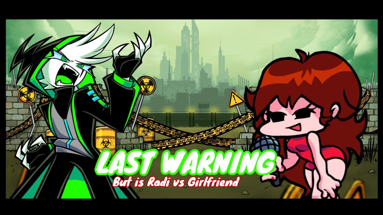 FNF: Vs Radi|Last Warning but it's Radi vs Girlfriend