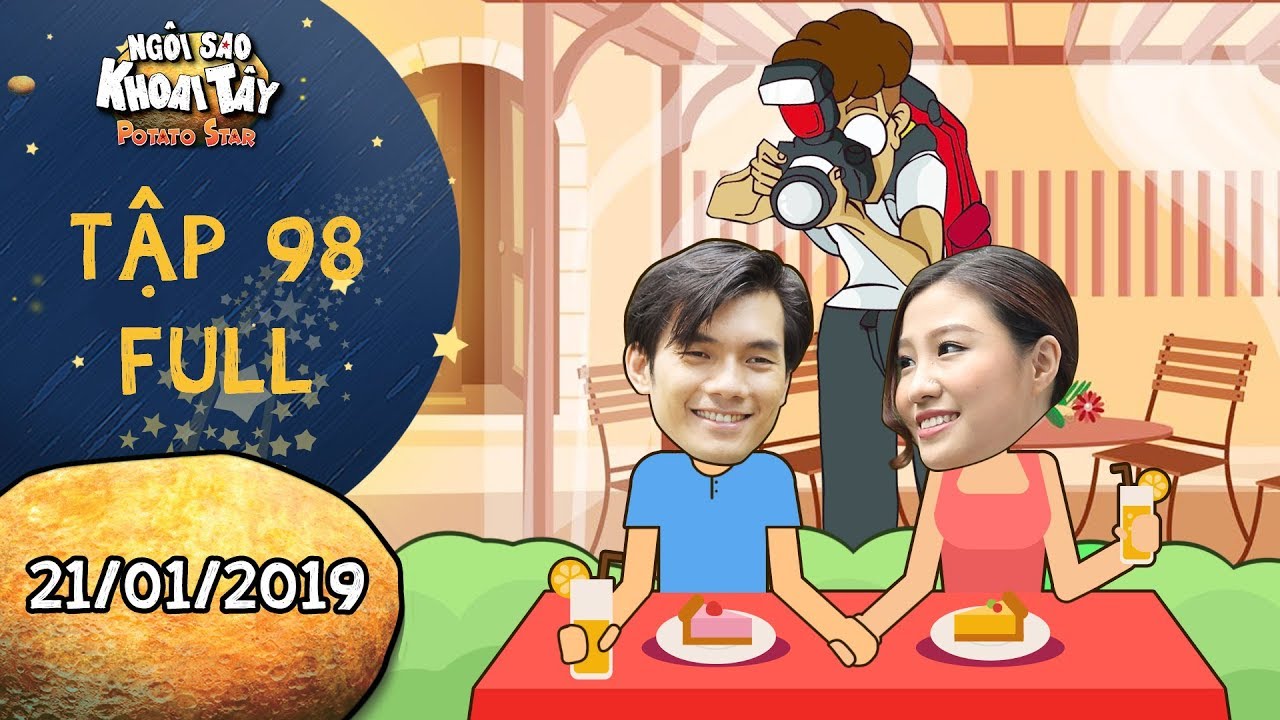 Ngôi sao khoai tây |tập 98 full: Khánh Toàn bị paparazzi truy đuổi vì hẹn hò với diễn viên nổi tiếng