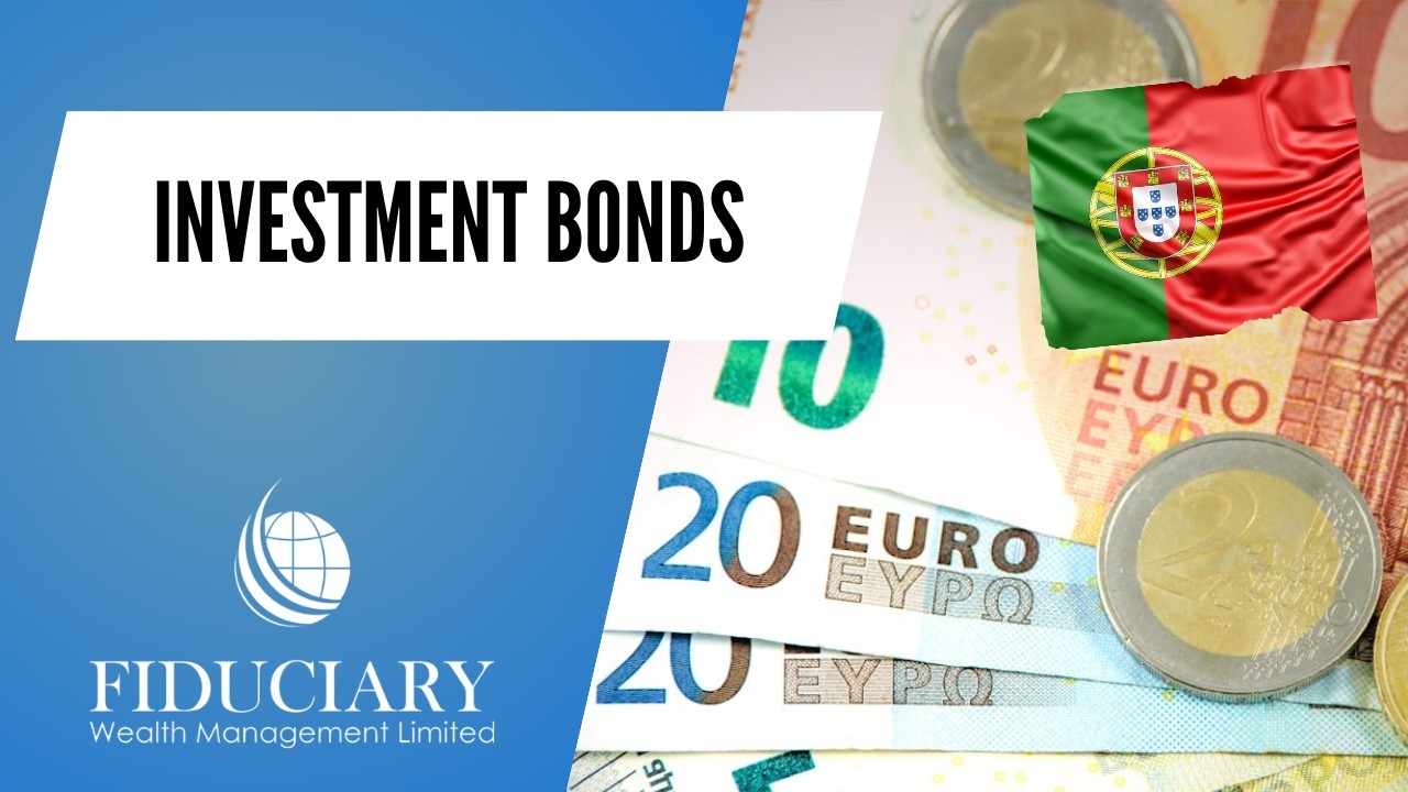 Portuguese Compliant Bond | A Guide for UK Nationals | Tax Efficient Investing | Fiduciary Wealth