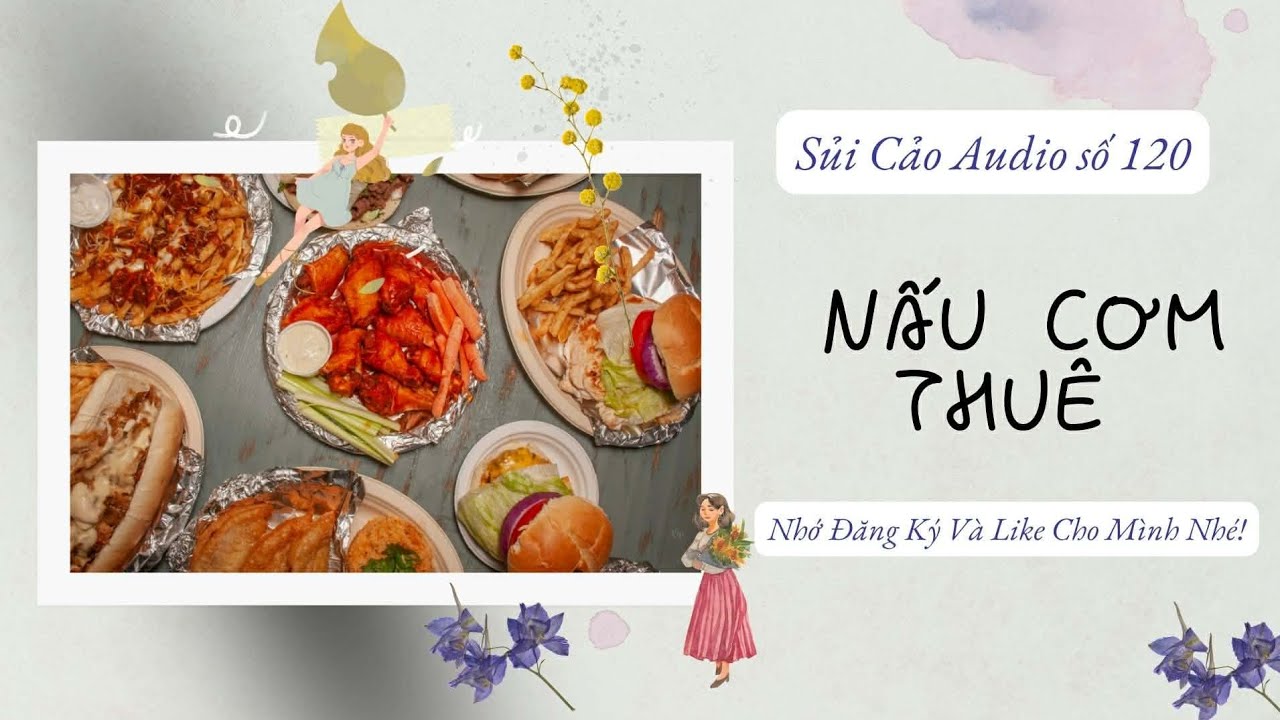 NẤU CƠM THUÊ ~ SỦI CẢO AUDIO SỐ 120