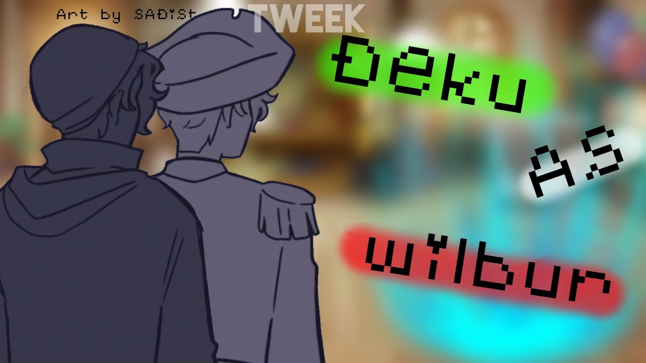 dekus past bullies react to deku as wilbur soot | original | quackbur / Tnt duo | MHA x DSMP