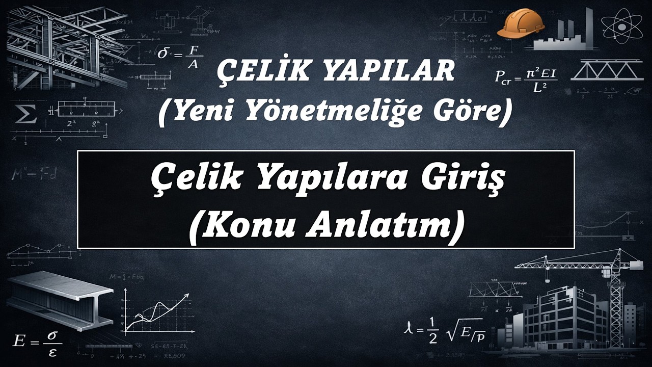 Çelik Yapılar Giriş | Konu Anlatım | 1. Ders