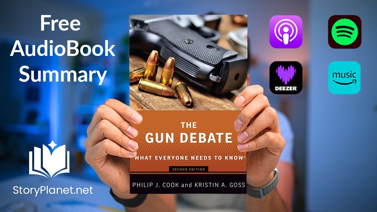 Audiobook Summary: The Gun Debate (English) Philip J. Cook and Kristin A. Goss