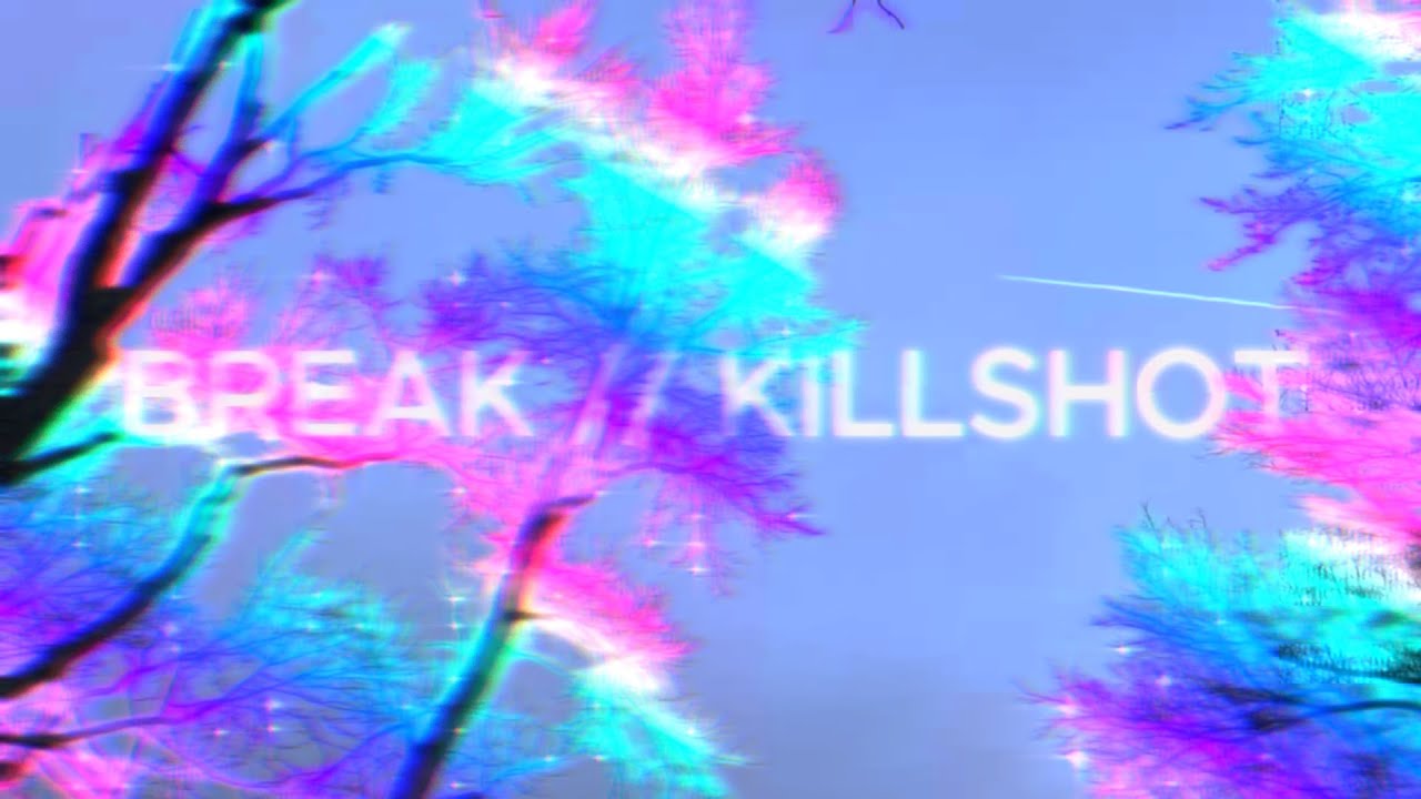 BREAK // KILLSHOT (Official MV)