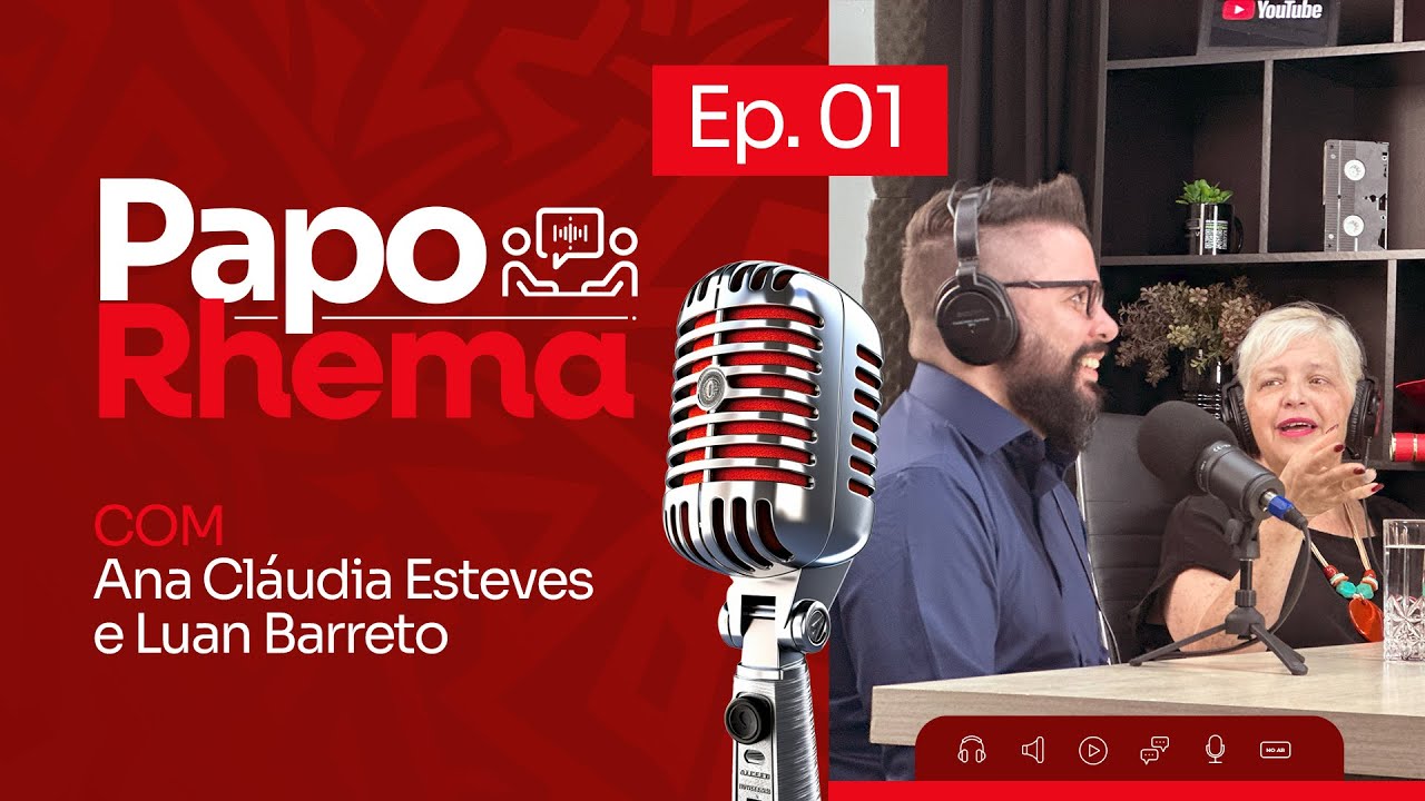 PODCAST PAPO RHEMA - EP  1 | COM ANA CLÁUDIA ESTEVES E LUAN BARRETO