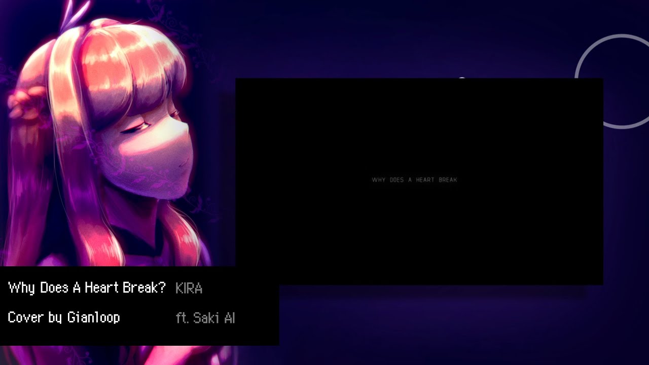 Why Does A Heart Break (KIRA) - Cover by Gianloop