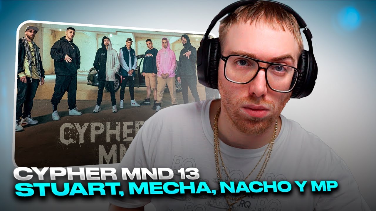 RODRIGO QUESADA REACCION AL CYPHER MND 13 FR STUART, MECHA, NACHO Y MP