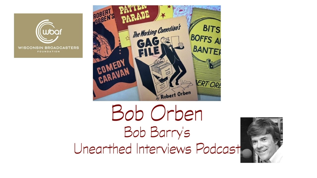 Bob Barry's Unearthed Interviews Podcast - Bob Orben