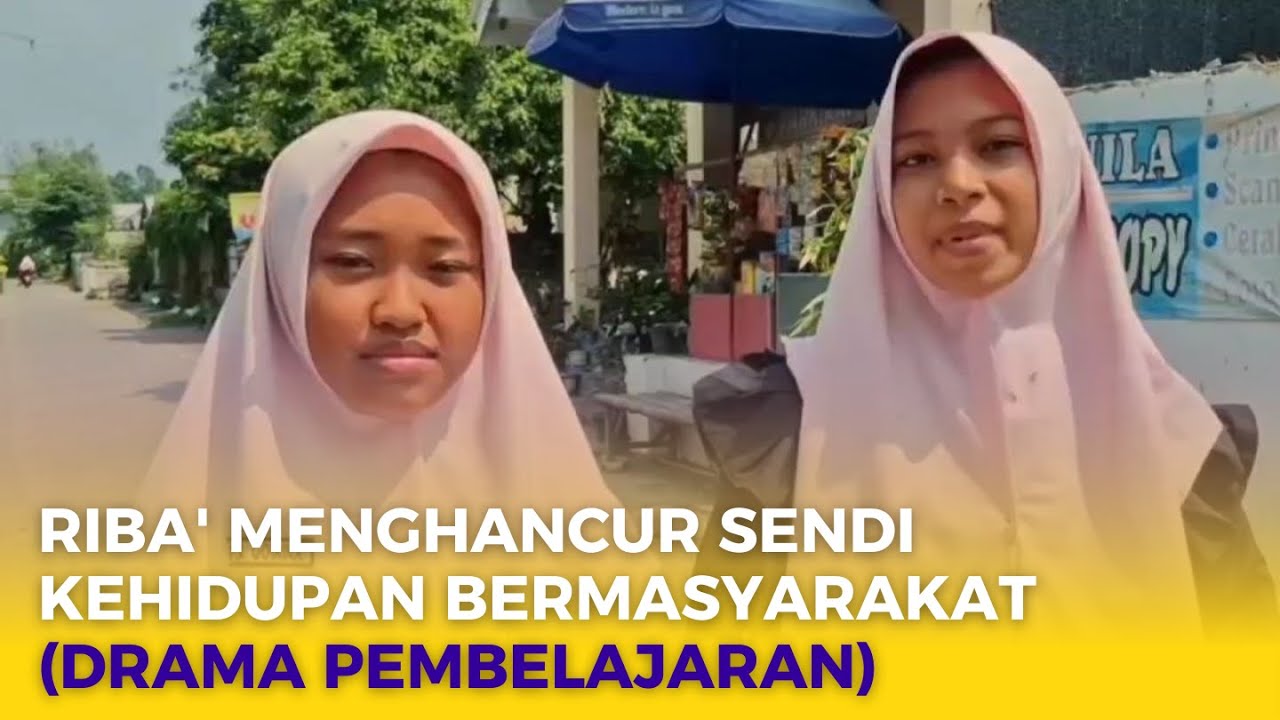 RIBA' MENGHANCUR SENDI KEHIDUPAN BERMASYARAKAT (DRAMA PEMBELAJARAN)