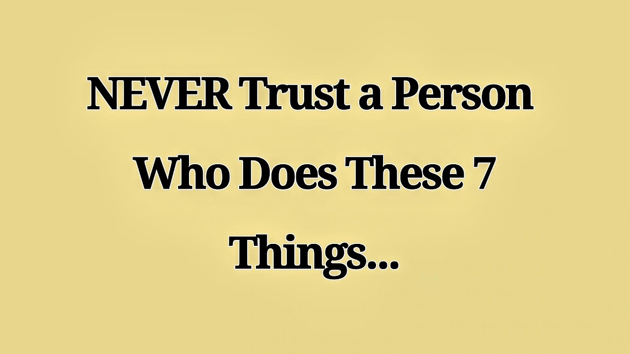 NEVER Trust a Person Who Does These 7 Things 😌🧠 | Psychology of Trust & Human Behavior