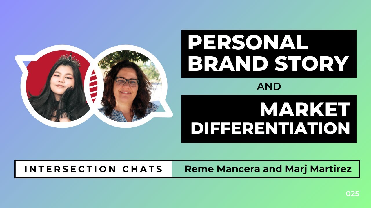 🎥 Personal Brand Story & Market differentiation - Intersection Chat: Reme Mancera and Marj Martirez