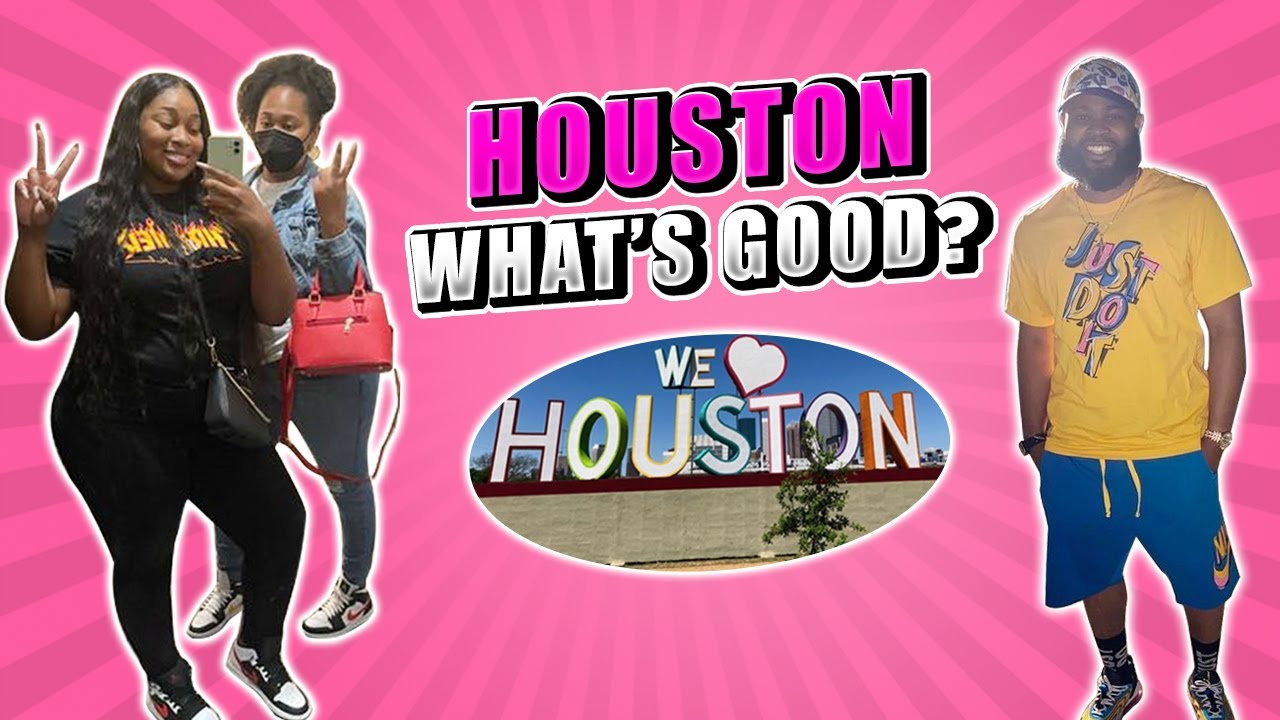 HOUSTON WHAT