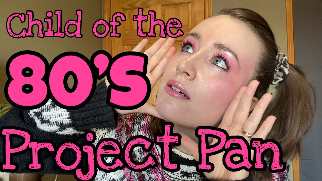 Child of the 80s Project Pan Intro || Pantastic Ladies Collab
