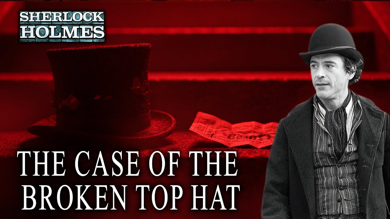 Sherlock Holmes and the Case of the Broken Top Hat