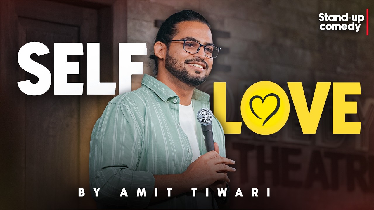 SELF LOVE | Standup Comedy by Amit Tiwari