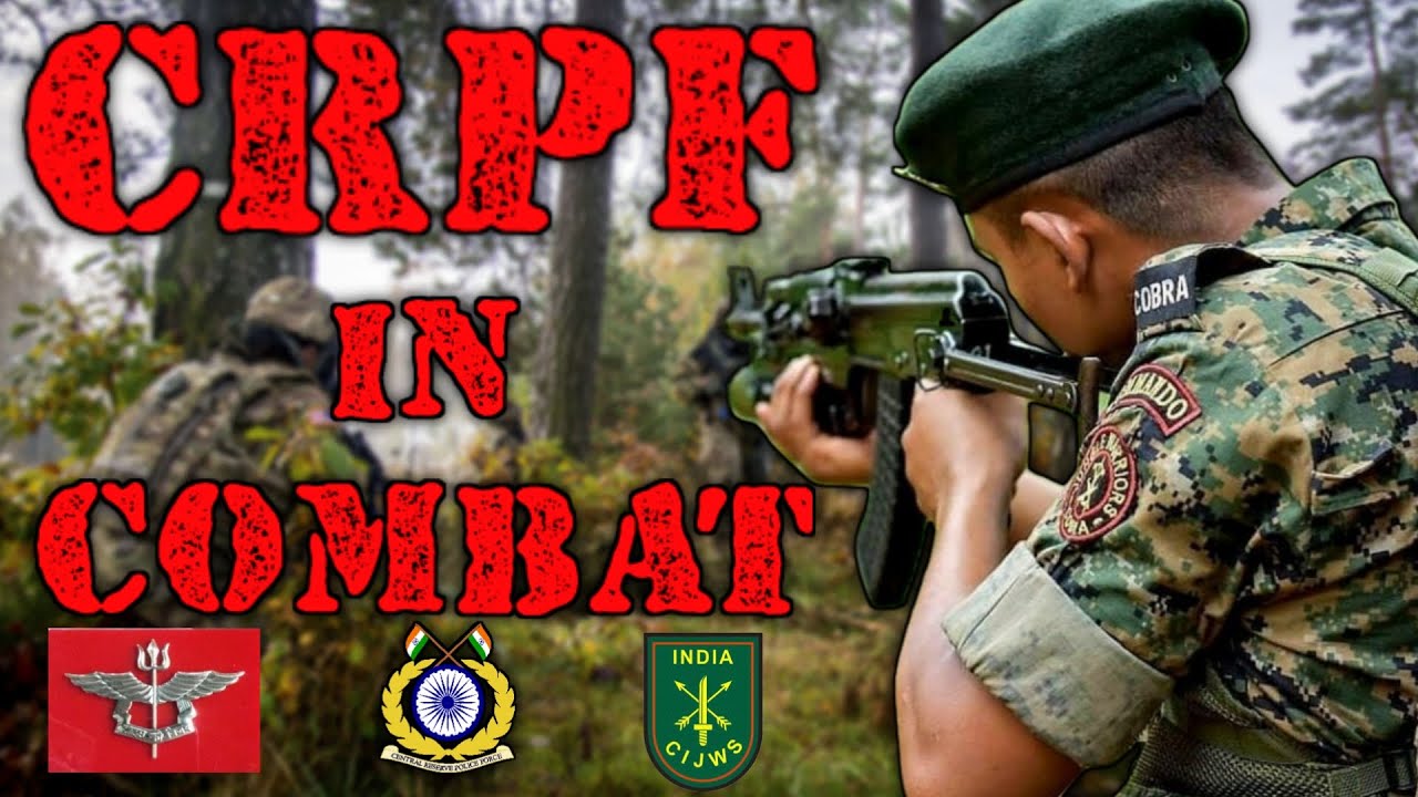 How CRPF Used in COMBAT ? Central Reserve Police Force