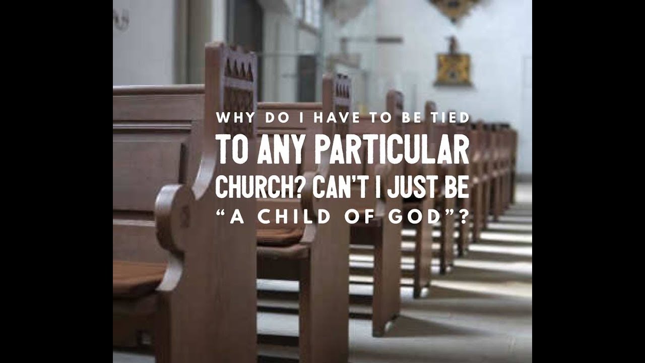 Why do I have to be tied to the one church? Can’t I just be a “child of God”? Faith FM #QoftheD Ep17