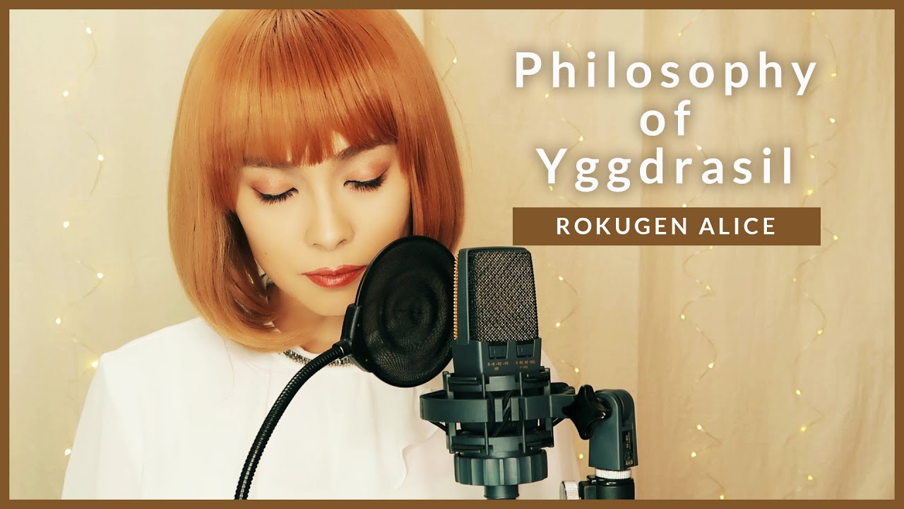 [六弦アリス] Philosophy of Yggdrasil - Anna Sakurai (from ROKUGEN ALICE)