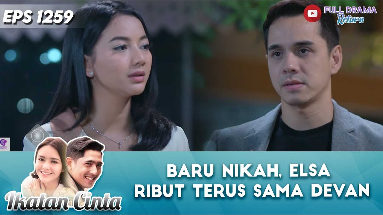 GAK BAHAGIA ? BARU NIKAH, ELSA RIBUT TERUS SAMA DEVAN | IKATAN CINTA | eps 1259 (4/4)