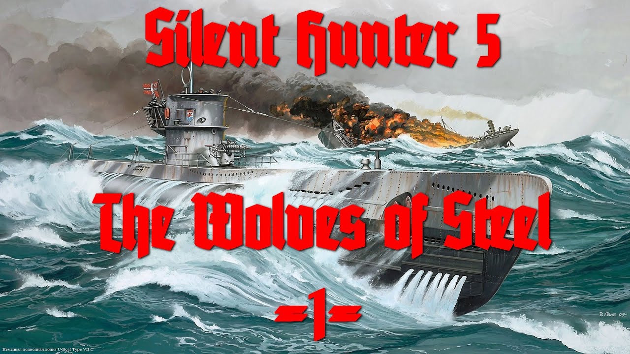 Silent Hunter 5 : ⚓ The Wolves of Steel #1
