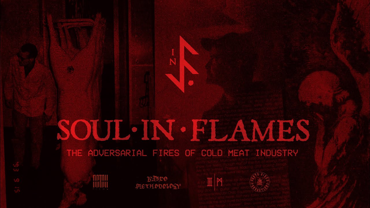 Soul in Flames - The Adversarial Fires of Cold Meat Industry