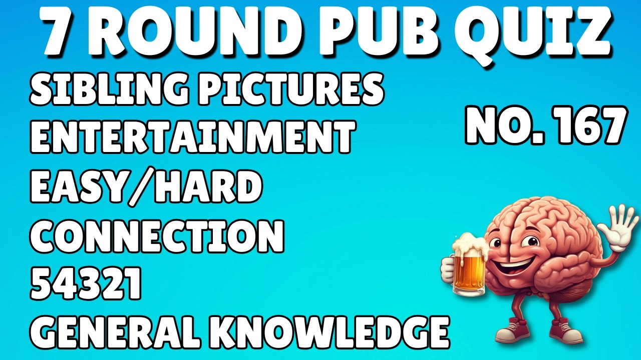 Pub Quiz: Sibling Pictures, Entertainment, Easy/Hard, Connection, 54321 & General Knowledge No167