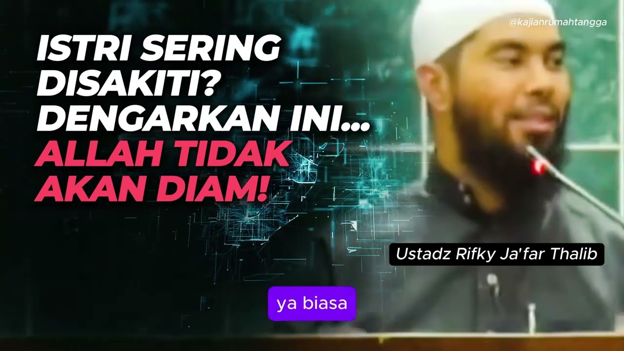 Istri Sering Disakiti ? Dengarkan ini Allah Tidak Akan Diam! Ustadz Rifky Ja'far Thalib #rumahtangga
