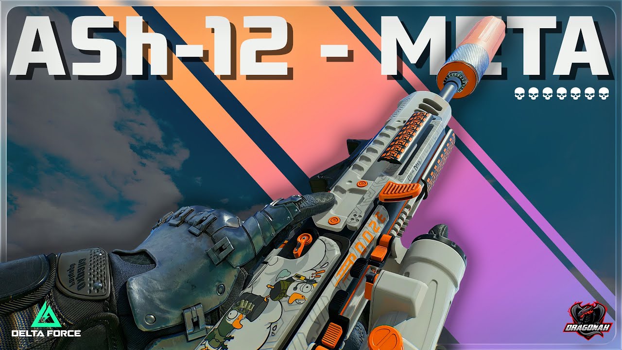 ASh-12 LOADOUT - BUFF DMG = 50 CÓ ĐỦ ĐỂ THỨC TỈNH CON QUÁI VẬT | HƯỚNG DẪN DELTA FORCE | DRAGONAK