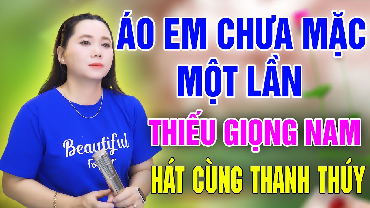 Karaoke Áo Em Chưa Mặc Một Lần  ➤ Song Ca Cùng Thanh Thúy ➤ Karaoke Thiếu Giọng Nam
